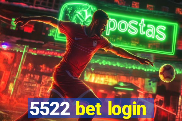 5522 bet login